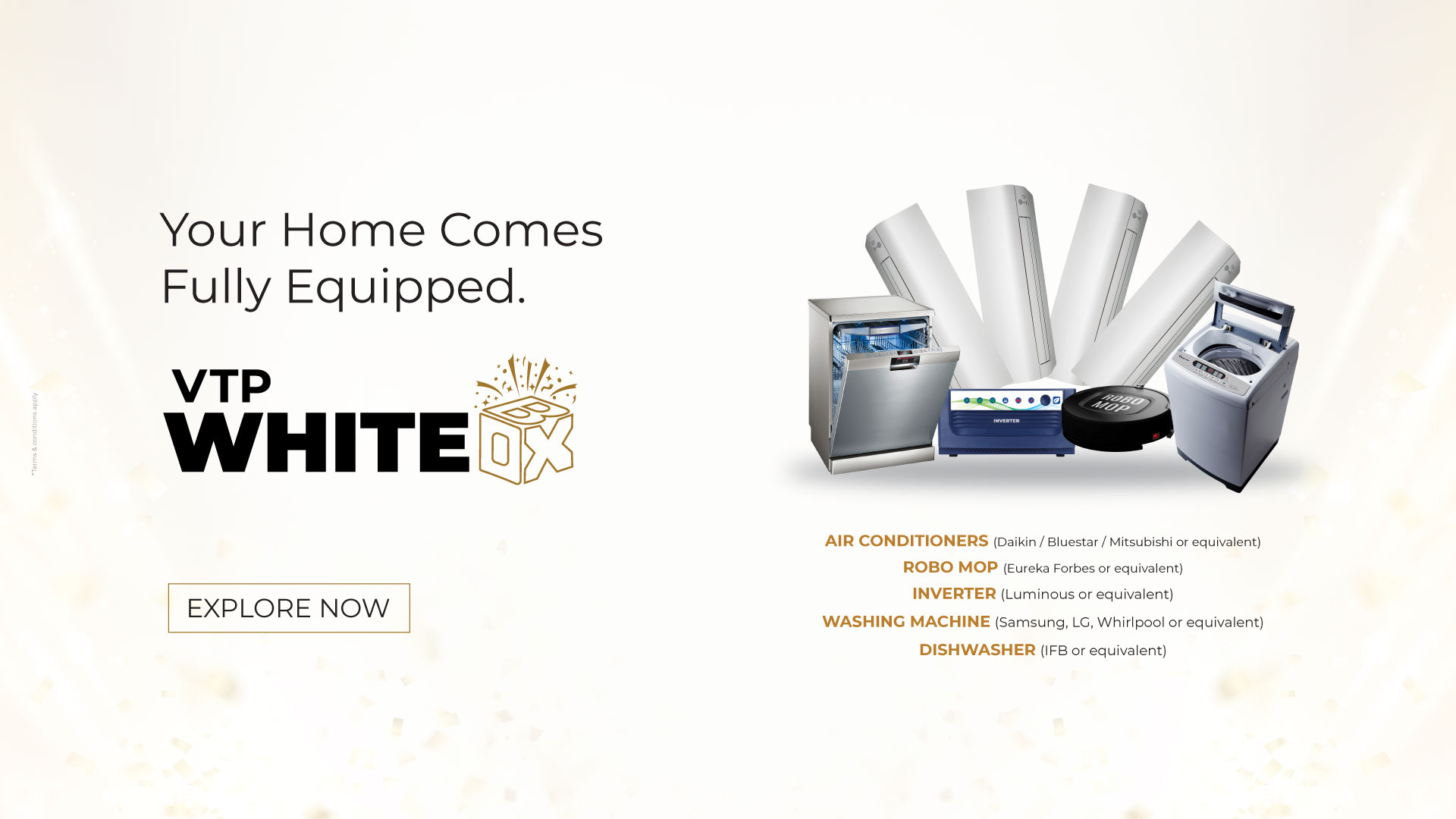 Your Home Comes Fully Equipped with VTP WhiteBox Offers, Explore Now.